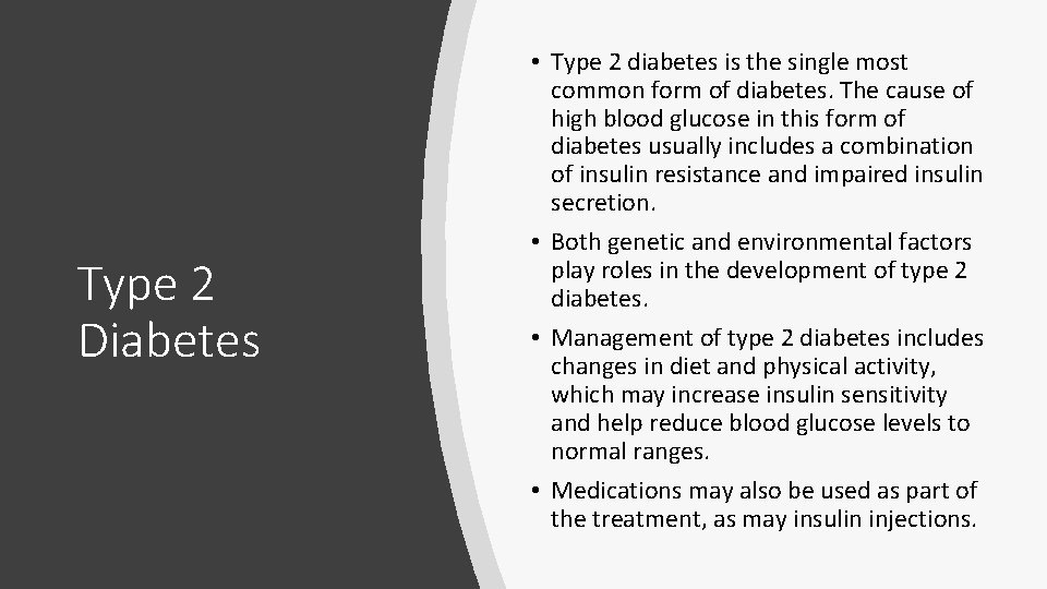 Type 2 Diabetes • Type 2 diabetes is the single most common form of