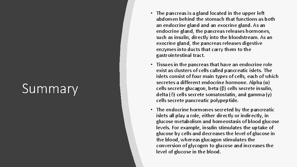  • The pancreas is a gland located in the upper left abdomen behind