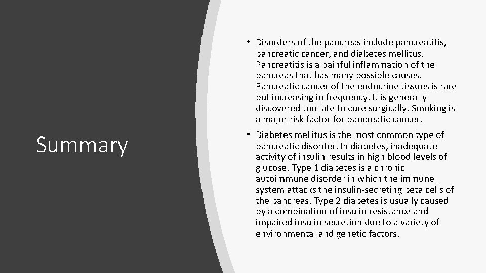  • Disorders of the pancreas include pancreatitis, pancreatic cancer, and diabetes mellitus. Pancreatitis