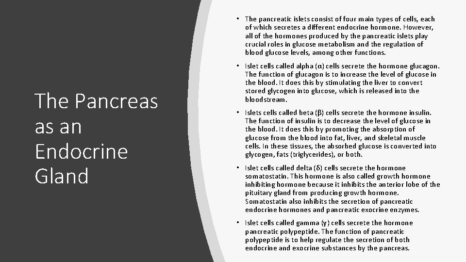  • The pancreatic islets consist of four main types of cells, each of