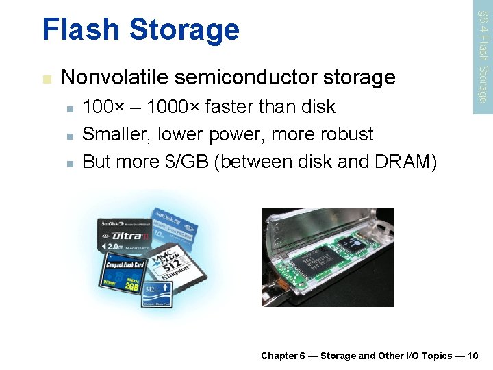 n Nonvolatile semiconductor storage n n n 100× – 1000× faster than disk Smaller,