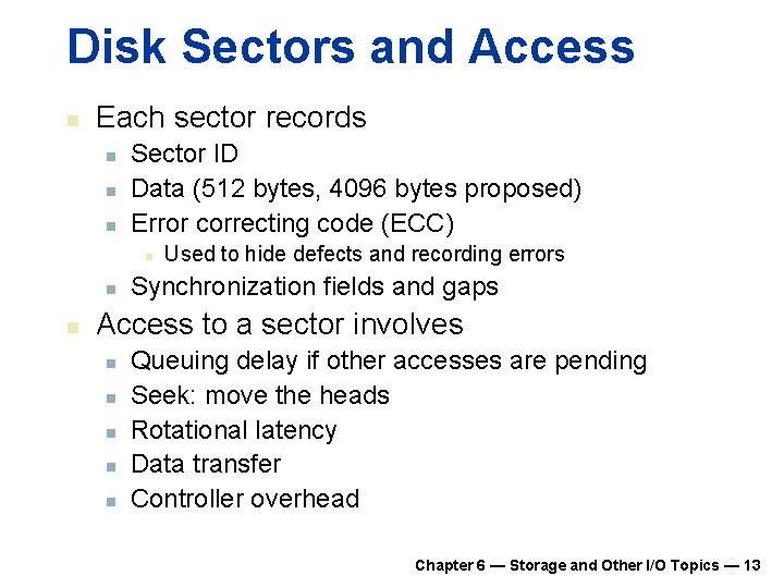 Disk Sectors and Access n Each sector records n n n Sector ID Data
