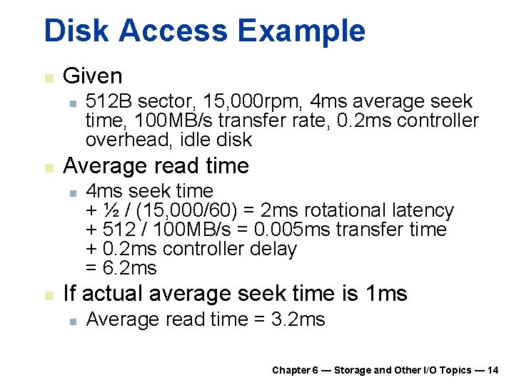 Disk Access Example n Given n n Average read time n n 512 B