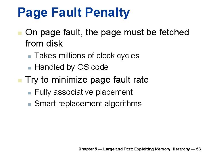 Page Fault Penalty n On page fault, the page must be fetched from disk