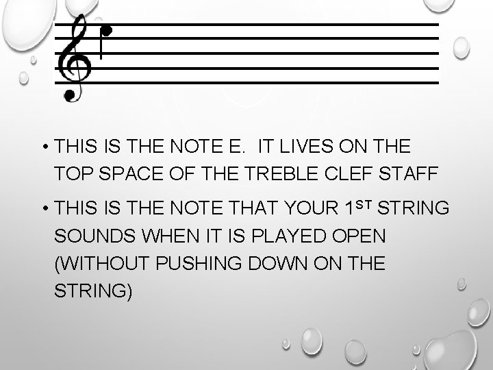  • THIS IS THE NOTE E. IT LIVES ON THE TOP SPACE OF