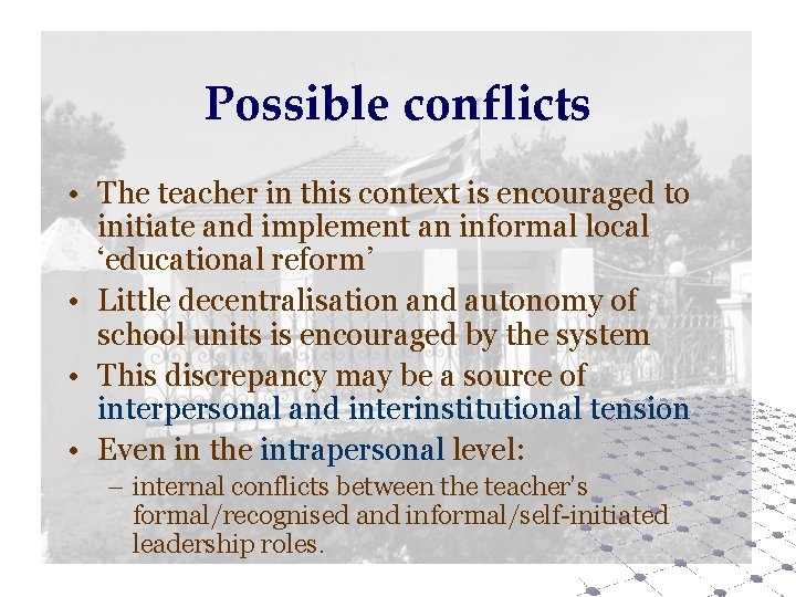 Possible conflicts • The teacher in this context is encouraged to initiate and implement