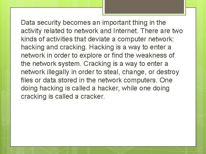 Data security becomes an important thing in the activity related to network and Internet. Data security becomes an important thing in the activity related to network and Internet.