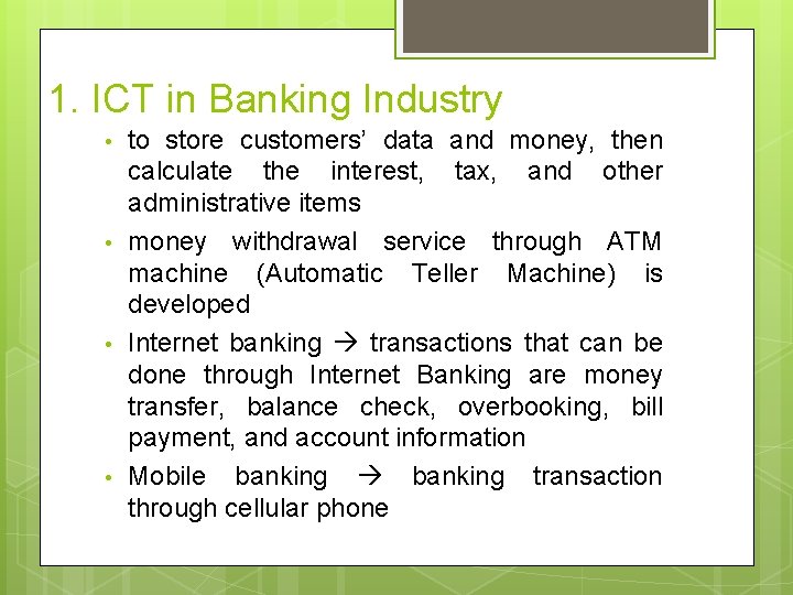 1. ICT in Banking Industry • • to store customers’ data and money, then 1. ICT in Banking Industry • • to store customers’ data and money, then