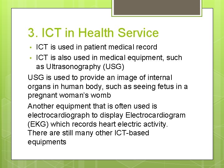 3. ICT in Health Service ICT is used in patient medical record • ICT 3. ICT in Health Service ICT is used in patient medical record • ICT