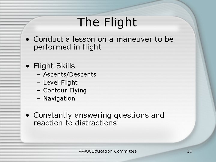 The Flight • Conduct a lesson on a maneuver to be performed in flight