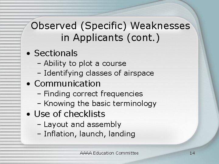 Observed (Specific) Weaknesses in Applicants (cont. ) • Sectionals – Ability to plot a
