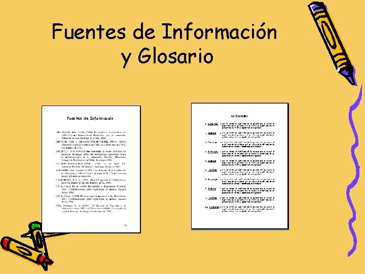 Fuentes de Información y Glosario Fuentes de Información 