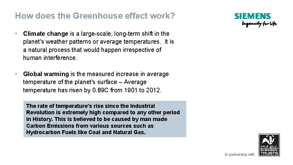 How does the Greenhouse effect work? • Climate change is a large-scale, long-term shift