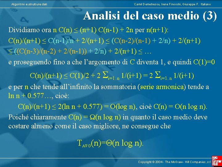 Algoritmi e strutture dati Camil Demetrescu, Irene Finocchi, Giuseppe F. Italiano Analisi del caso