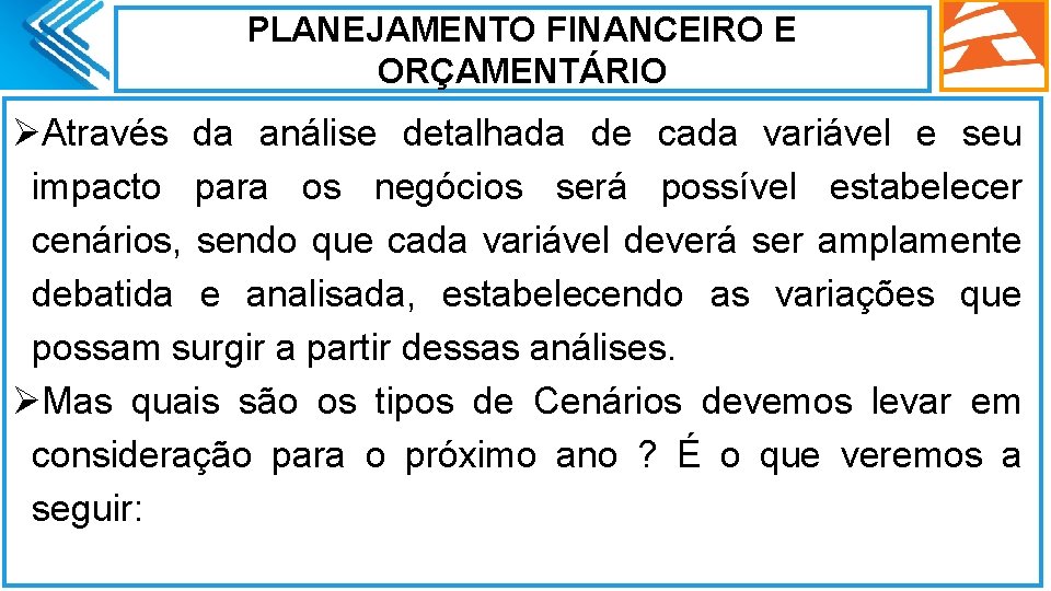 PLANEJAMENTO FINANCEIRO E ORÇAMENTÁRIO ØAtravés da análise detalhada de cada variável e seu impacto