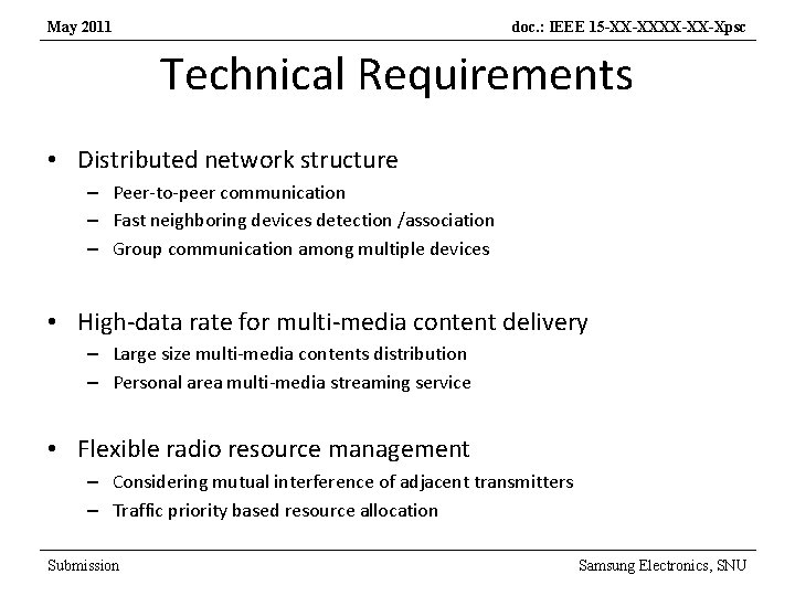 May 2011 doc. : IEEE 15 -XX-XX-Xpsc Technical Requirements • Distributed network structure –