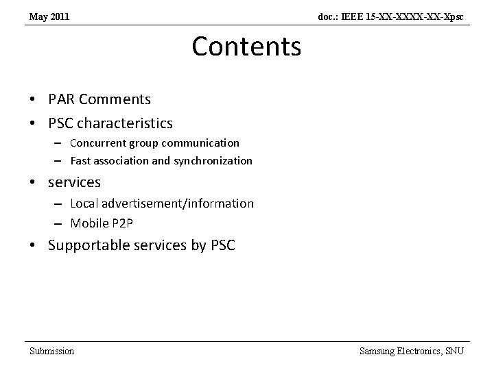 May 2011 doc. : IEEE 15 -XX-XX-Xpsc Contents • PAR Comments • PSC characteristics