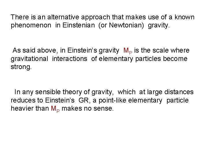 There is an alternative approach that makes use of a known phenomenon in Einstenian There is an alternative approach that makes use of a known phenomenon in Einstenian