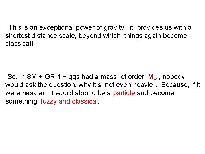 This is an exceptional power of gravity, it provides us with a shortest distance This is an exceptional power of gravity, it provides us with a shortest distance