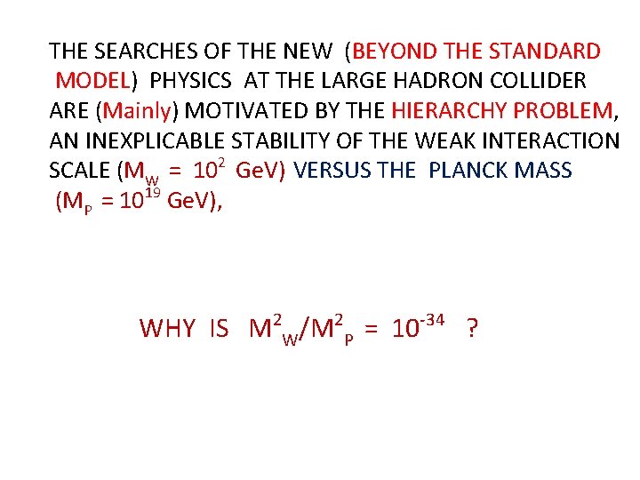 THE SEARCHES OF THE NEW (BEYOND THE STANDARD MODEL) PHYSICS AT THE LARGE HADRON THE SEARCHES OF THE NEW (BEYOND THE STANDARD MODEL) PHYSICS AT THE LARGE HADRON