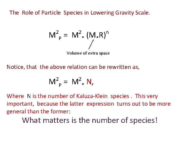 The Role of Particle Species in Lowering Gravity Scale. M 2 P = M The Role of Particle Species in Lowering Gravity Scale. M 2 P = M