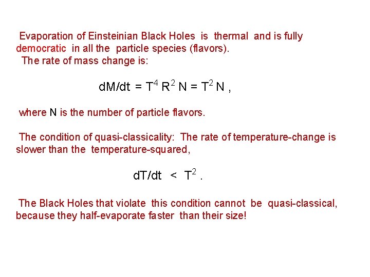 Evaporation of Einsteinian Black Holes is thermal and is fully democratic in all the Evaporation of Einsteinian Black Holes is thermal and is fully democratic in all the