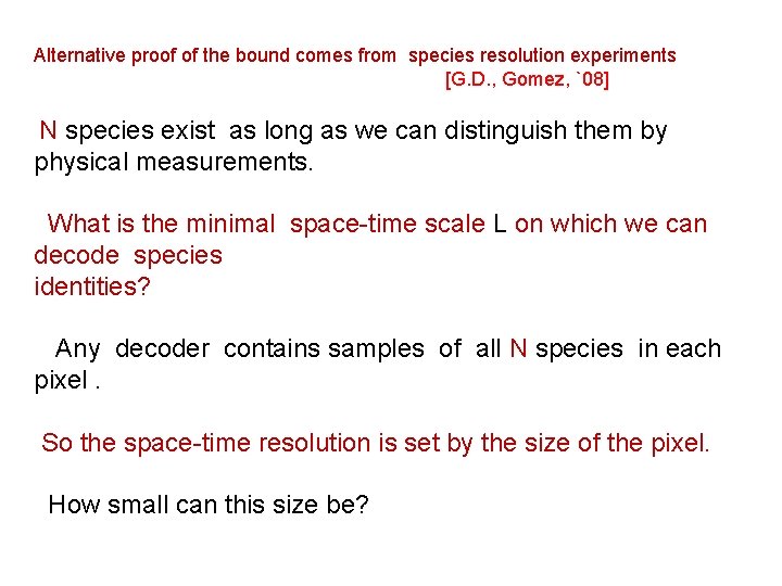Alternative proof of the bound comes from species resolution experiments [G. D. , Gomez, Alternative proof of the bound comes from species resolution experiments [G. D. , Gomez,