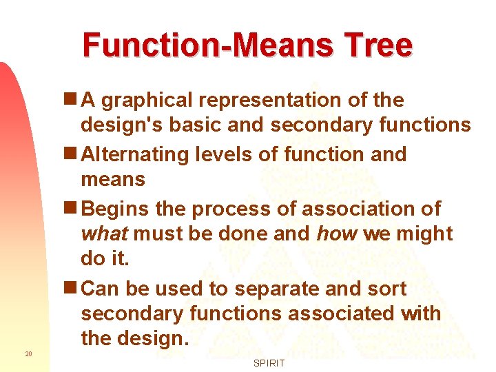 Function-Means Tree g. A graphical representation of the design's basic and secondary functions g