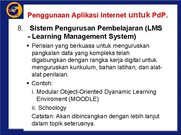 Penggunaan Aplikasi Internet untuk Pd. P. 8. Sistem Pengurusan Pembelajaran (LMS - Learning Management