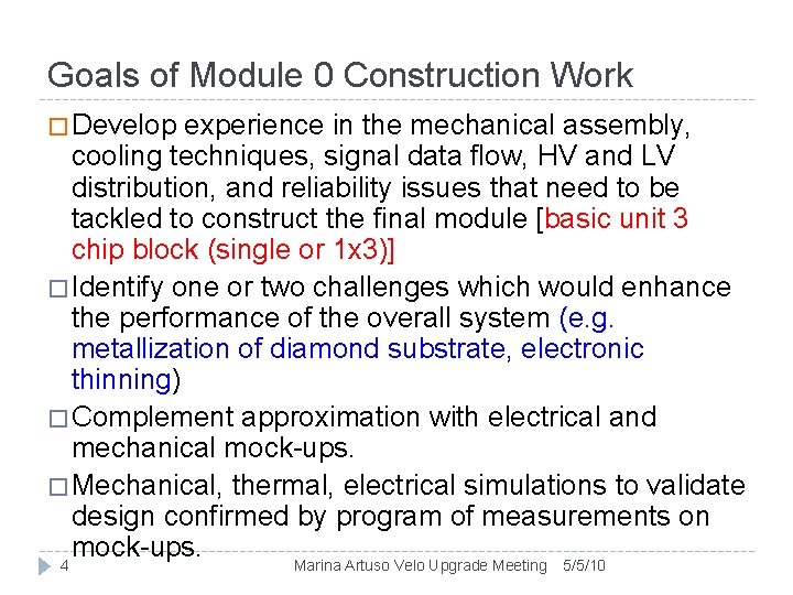 Goals of Module 0 Construction Work � Develop experience in the mechanical assembly, cooling