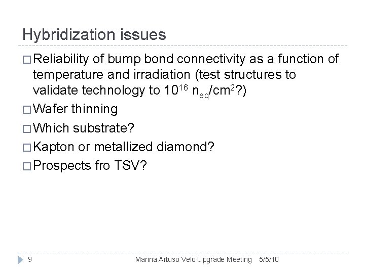 Hybridization issues � Reliability of bump bond connectivity as a function of temperature and