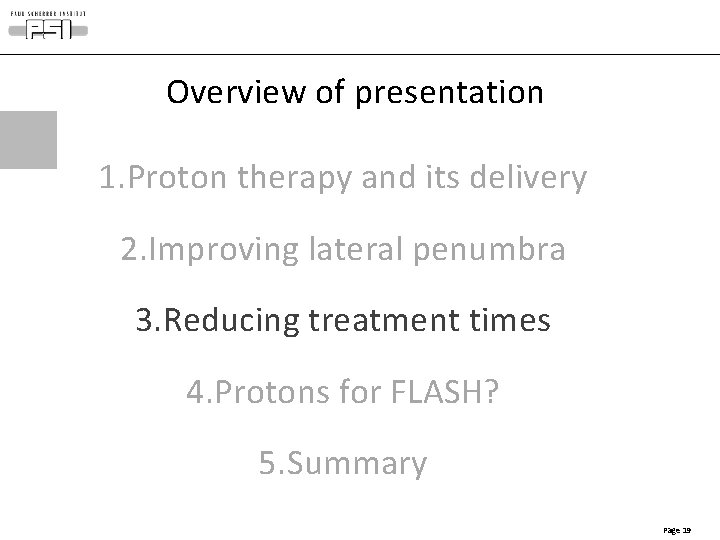 Overview of presentation 1. Proton therapy and its delivery 2. Improving lateral penumbra 3. Overview of presentation 1. Proton therapy and its delivery 2. Improving lateral penumbra 3.
