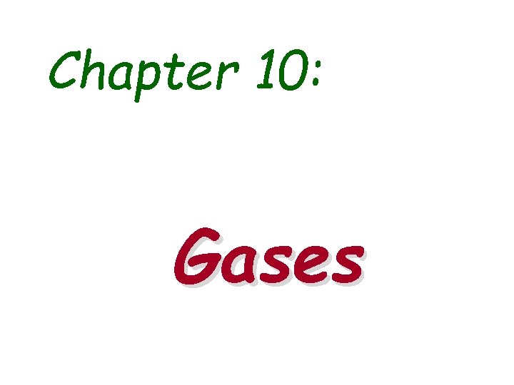 Chapter 10: Gases 
