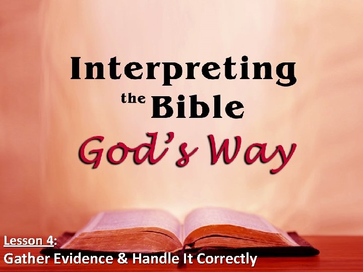 Lesson 4: Gather Evidence & Handle It Correctly 