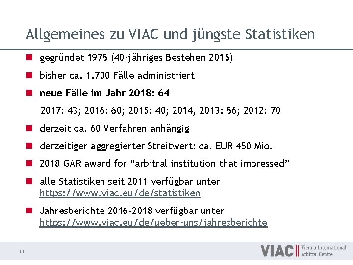 Allgemeines zu VIAC und jüngste Statistiken n gegründet 1975 (40 -jähriges Bestehen 2015) n