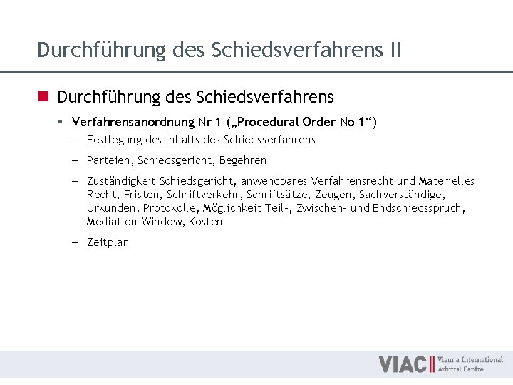 Durchführung des Schiedsverfahrens II n Durchführung des Schiedsverfahrens § Verfahrensanordnung Nr 1 („Procedural Order