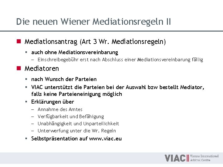 Die neuen Wiener Mediationsregeln II n Mediationsantrag (Art 3 Wr. Mediationsregeln) § auch ohne