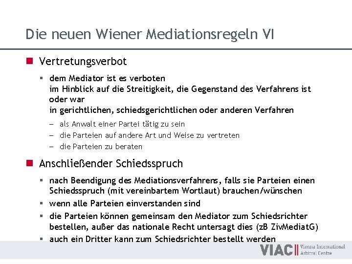 Die neuen Wiener Mediationsregeln VI n Vertretungsverbot § dem Mediator ist es verboten im