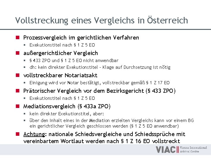 Vollstreckung eines Vergleichs in Österreich n Prozessvergleich im gerichtlichen Verfahren § Exekutionstitel nach §