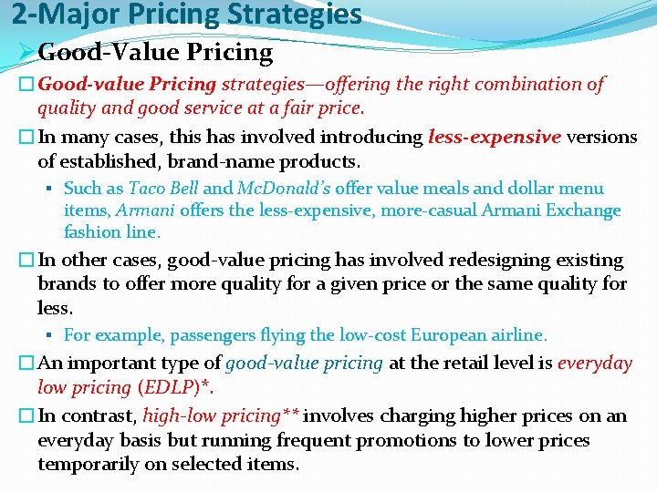 2 -Major Pricing Strategies ØGood-Value Pricing �Good-value Pricing strategies—offering the right combination of quality