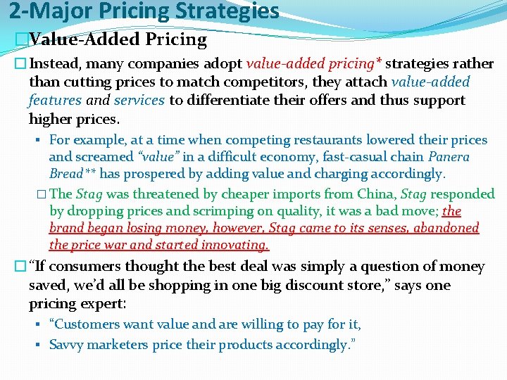 2 -Major Pricing Strategies �Value-Added Pricing �Instead, many companies adopt value-added pricing* strategies rather