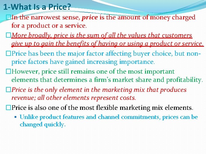 1 -What Is a Price? �In the narrowest sense, price is the amount of