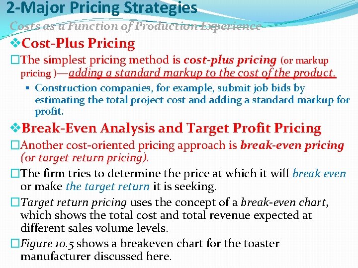 2 -Major Pricing Strategies Costs as a Function of Production Experience v. Cost-Plus Pricing
