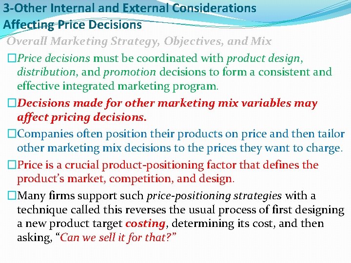 3 -Other Internal and External Considerations Affecting Price Decisions Overall Marketing Strategy, Objectives, and