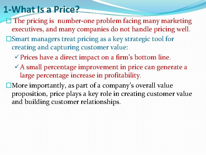 1 -What Is a Price? � The pricing is number-one problem facing many marketing