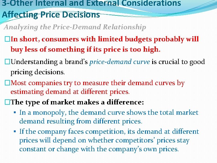 3 -Other Internal and External Considerations Affecting Price Decisions Analyzing the Price-Demand Relationship �In