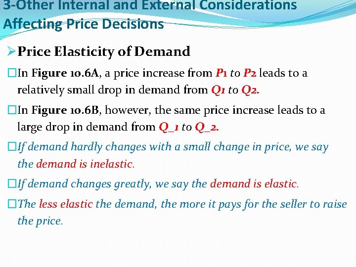 3 -Other Internal and External Considerations Affecting Price Decisions ØPrice Elasticity of Demand �In