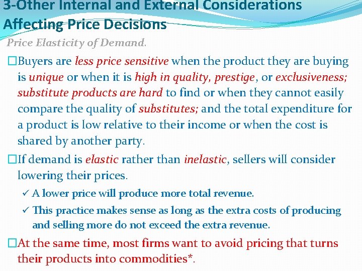 3 -Other Internal and External Considerations Affecting Price Decisions Price Elasticity of Demand. �Buyers