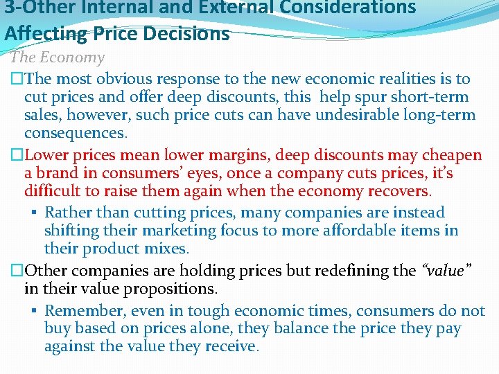 3 -Other Internal and External Considerations Affecting Price Decisions The Economy �The most obvious
