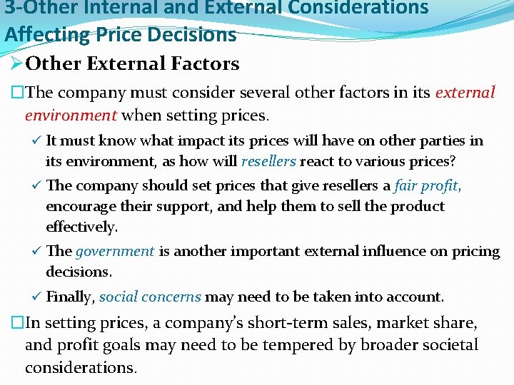 3 -Other Internal and External Considerations Affecting Price Decisions ØOther External Factors �The company